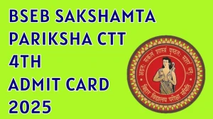 BSEB Sakshamta Pariksha CTT 4th Admit Card 2025 Out Download Online @ secondary.biharboardonline.com Check CTT 4th Exam Date