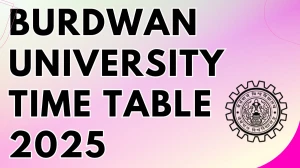 Burdwan University Time Table 2025 Announced For M.A and MFA @ buruniv.ac.in Details Here