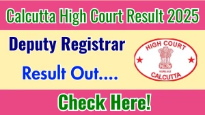 Calcutta High Court Deputy Registrar Result 2025 Out at calcuttahighcourt.gov.in, Direct Link to Download Result PDF Here