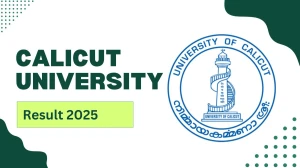 Calicut University Result 2025 Declared at uoc.ac.in Direct Link to Download 1st, 2nd, 3rd Sem Result