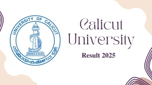 Calicut University Result 2025 Out at uoc.ac.in Direct Link to Download 1st, 2nd, 3rd, 4th Sem Result