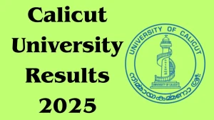 Calicut University Result 2025 Out at uoc.ac.in Direct Link to Download 1st, 3rd and 4th Semester Result