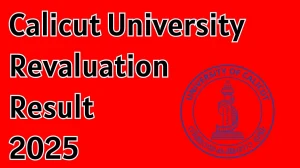 Calicut University Revaluation Result 2025 Out at uoc.ac.in Direct Link to Download UG and PG Marksheet Result