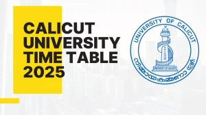Calicut University Time Table 2025 Announced @ pareekshabhavan.uoc.ac.in Details Here
