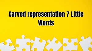 Carved representation 7 Little Words 6 letters Answer