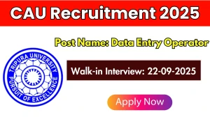 CAU Data Entry Operator Recruitment 2025 – Walk in
