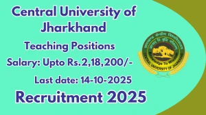 Central University of Jharkhand Teaching Positions Recruitment 2025 - Apply Online for 28 Posts by Oct 14