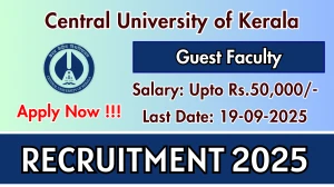 Central University of Kerala Guest Faculty Recruitment 2025 - Apply Offline by Sep 19