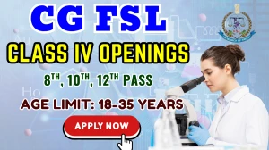 CG FSL Class IV Recruitment 2025 - Apply Online for 39 Posts CG FSL Class IV Recruitment 2025 - Apply Online for 39 Posts