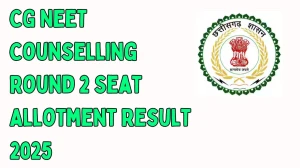CG NEET Counselling Round 2 Seat Allotment Result 2025 Out Today at cgdme.in Direct Link to Download Result