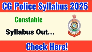 CG Police Constable Syllabus 2025 Out Direct Link to Download Syllabus PDF here CG Police Constable Syllabus 2025 Out Direct Link to Download Syllabus PDF here