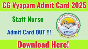 CG Vyapam Staff Nurse Admit Card 2025 OUT Download Hall Ticket at vyapamcg.cgstate.gov.in CG Vyapam Staff Nurse Admit Card 2025 OUT Download Hall Ticket at vyapamcg.cgstate.gov.in