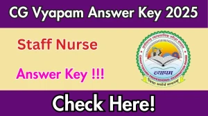 CG Vyapam Staff Nurse Answer Key 2025 – Download at vyapamcg.cgstate.gov.in CG Vyapam Staff Nurse Answer Key 2025 – Download at vyapamcg.cgstate.gov.in