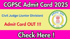 CGPSC Civil Judge (Junior Division) Admit Card 2025 OUT Download Link psc.cg.gov.in CGPSC Civil Judge (Junior Division) Admit Card 2025 OUT Download Link psc.cg.gov.in