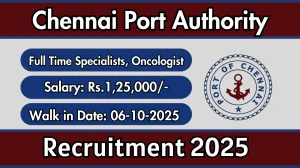 Chennai Port Authority Recruitment 2025 – Walk in for 03 Full Time Specialists, Oncologist Posts