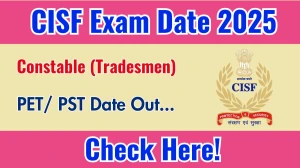 CISF Constable (Tradesmen) PET/ PST Date 2025 Out for 1161 Posts at cisfrectt.cisf.gov.in Check Details Here CISF Constable (Tradesmen) PET/ PST Date 2025 Out for 1161 Posts at cisfrectt.cisf.gov.in Check Details Here