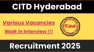 CITD Hyderabad Recruitment 2025 – Walk in for Faculty, Instructor and More Posts