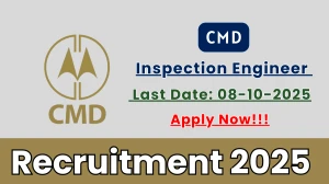 CMD Inspection Engineer Recruitment 2025 - Apply Online CMD Inspection Engineer Recruitment 2025 - Apply Online