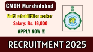 CMOH Murshidabad Multi rehabilittion worker Recruitment 2025 - Apply Online for 22 Posts