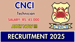 CNCI PET CT Technician Recruitment 2025 – Walk in CNCI PET CT Technician Recruitment 2025 – Walk in