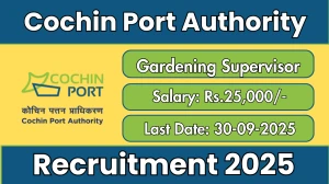 Cochin Port Authority Gardening Supervisor Recruitment 2025 - Apply Online by Sep 30