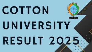 Cotton University Result 2025 Released at cottonuniversity.ac.in Direct Link to Download End Semester Result