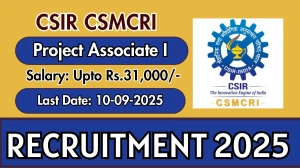 CSIR CSMCRI Project Associate I Recruitment 2025 - Apply Offline by Sep 10