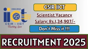 CSIR IICT Scientist Recruitment 2025 - Apply Online