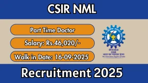 CSIR NML Part Time Doctor Recruitment 2025 – Walk in for 01 Posts