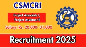 CSMCRI Recruitment 2025 – Walk in for 02 Project Associate I, Project Assistant II Posts CSMCRI Recruitment 2025 – Walk in for 02 Project Associate I, Project Assistant II Posts