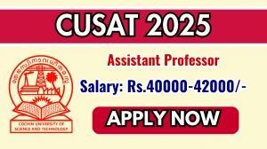 CUSAT Assistant Professor Recruitment 2025 - Apply Online for 21 Posts