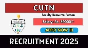 CUTN Faculty Resource Person Recruitment 2025 – Walk in CUTN Faculty Resource Person Recruitment 2025 – Walk in