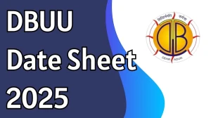 DBUU Date Sheet 2025 Announced B.Sc.(Nursing) @ dbuu.ac.in Details Here