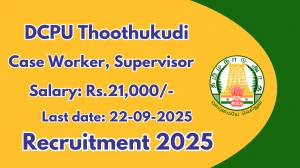DCPU Thoothukudi Recruitment 2025 - Apply Offline for 09 Case Worker, Supervisor Posts by Sep 22