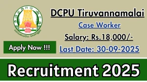 DCPU Tiruvannamalai Case Worker Recruitment 2025 - Apply Offline by Sep 30