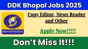 DDK Bhopal Recruitment 2025 - Apply Offline for Copy Editor, News Reader and Other Posts