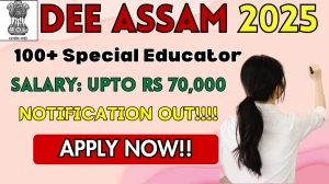 DEE Assam Special Educator Recruitment 2025 - Apply Online for 108 Posts by Sept 30