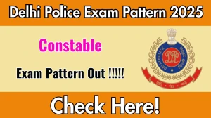 Delhi Police Constable Exam Pattern 2025 Delhi Police Constable Exam Pattern 2025