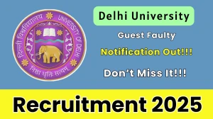 Delhi University Guest Faulty Recruitment 2025 – Walk in