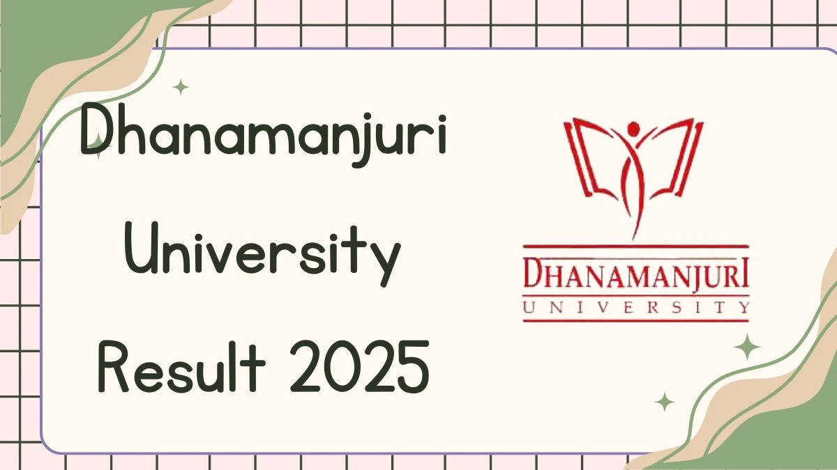 Dhanamanjuri University Result 2025 Out at dmu.ac.in Direct Link to Download 1st, 3rd Sem Result