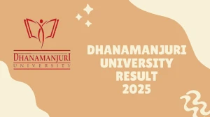 Dhanamanjuri University Result 2025 Released at dmu.ac.in Direct Link to Download 6th Semester Result