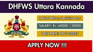 DHFWS Uttara Kannada Recruitment 2025 - Apply Offline for 70 Medical Officer, Specialist Doctor Posts