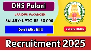 DHS Palani Recruitment 2025 - Apply Offline for 03 District Quality Consultant, Counsellor and Other Posts by Sept 25