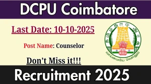 DCPU Coimbatore Counselor Recruitment 2025 - Apply Offline by Oct 10
