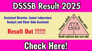 DSSSB Assistant Director, Junior Laboratory Analyst and Chair Side Assistant Result 2025 Out at dsssb.delhi.gov.in, Direct Link to Download Result PDF Here
