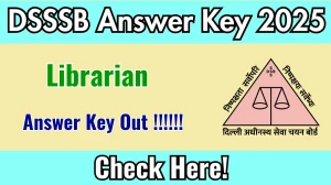 DSSSB Librarian Answer Key 2025 Released – Download at dsssb.delhi.gov.in