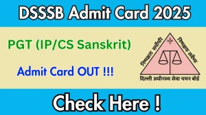 DSSSB PGT (IP/CS, Sanskrit) Admit Card 2025 OUT Download Hall Ticket at dsssb.delhi.gov.in DSSSB PGT (IP/CS, Sanskrit) Admit Card 2025 OUT Download Hall Ticket at dsssb.delhi.gov.in