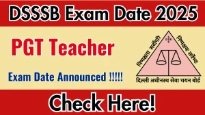 DSSSB PGT Teacher Exam Date 2025 Announced at dsssb.delhi.gov.in Exam details here