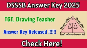 DSSSB TGT, Drawing Teacher Answer Key 2025 Out – Download at dsssb.delhi.gov.in DSSSB TGT, Drawing Teacher Answer Key 2025 Out – Download at dsssb.delhi.gov.in