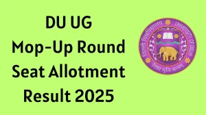 DU UG Mop-Up Round Seat Allotment Result 2025 Out Today at du.ac.in Direct Link to Download Result